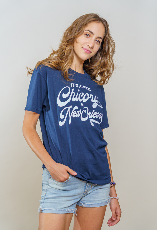 It's Always Chicory In New Orleans